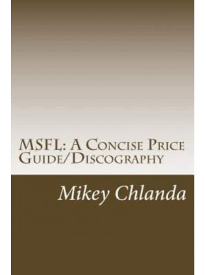 Msfl A Concise Price Guide/Discography: Covering Mobile Fidelity Sound Lab's Early Releases 1-001 Through 1-200