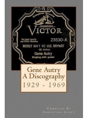 Gene Autry A Discography 1929 - 1969