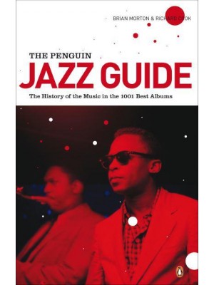 The Penguin Jazz Guide The History of the Music in the 1,001 Best Albums