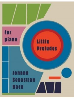 Little Preludes For Piano By Johann Sebastian Bach