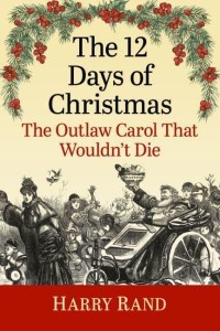 The 12 Days of Christmas The Outlaw Carol That Wouldn't Die