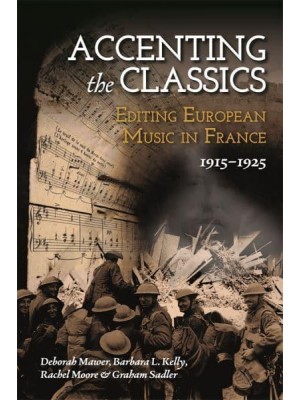 Accenting the Classics: Editing European Music in France, 1915-1925