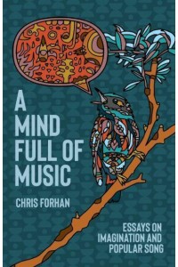 A Mind Full of Music Essays on Imagination and Popular Song