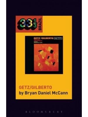 João Gilberto and Stan Getz's Getz/Gilberto - 33 1/3 Brazil