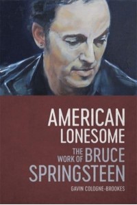 American Lonesome The Work of Bruce Springsteen