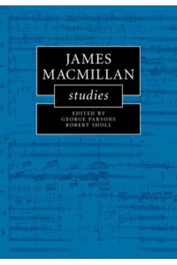 James MacMillan Studies - Cambridge Composer Studies
