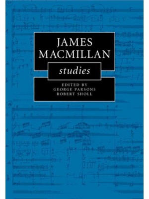 James MacMillan Studies - Cambridge Composer Studies