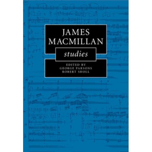 James MacMillan Studies - Cambridge Composer Studies
