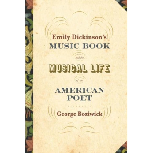 Emily Dickinson's Music Book and the Musical Life of an American Poet