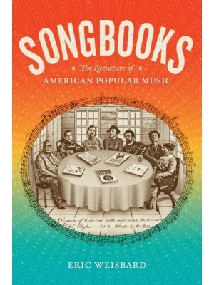Songbooks The Literature of American Popular Music - Refiguring American Music