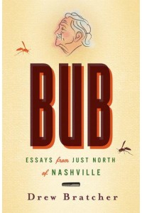 Bub Essays from Just North of Nashville