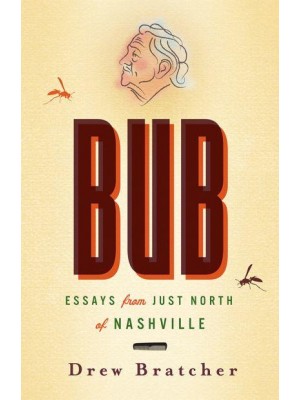 Bub Essays from Just North of Nashville
