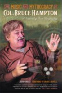 The Music and Mythocracy of Col. Bruce Hampton A Basically True Biography - Music of the American South