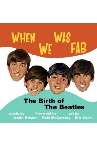 When We Was Fab The Birth of the Beatles