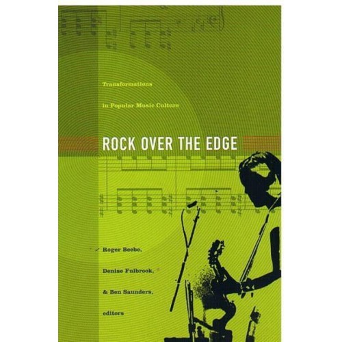 Rock Over the Edge Transformations in Popular Music Culture