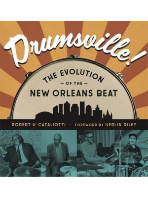 Drumsville! The Evolution of the New Orleans Beat