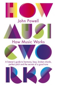 How Music Works A Listener's Guide to the Science and Psychology of Beautiful Sounds