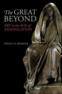 The Great Beyond Art in the Age of Annihilation