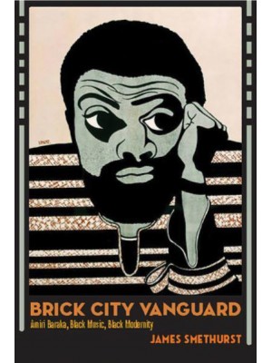 Brick City Vanguard Amiri Baraka, Black Music, Black Modernity - African American Intellectual History