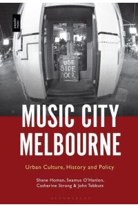 Music City Melbourne Urban Culture, History and Policy