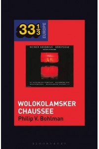 Heiner Müller and Heiner Goebbels's Wolokolamsker Chaussee - 33 1/3 Europe