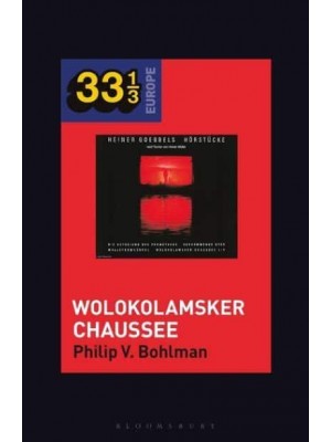 Heiner Müller and Heiner Goebbels's Wolokolamsker Chaussee - 33 1/3 Europe