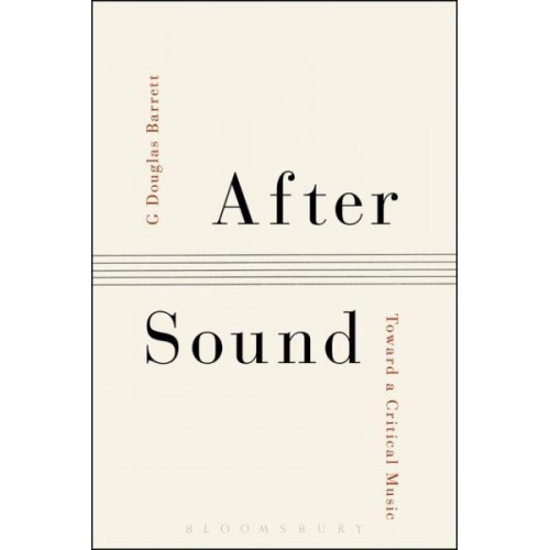 After Sound Toward a Critical Music