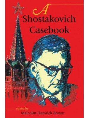 A Shostakovich Casebook - Russian Music Studies