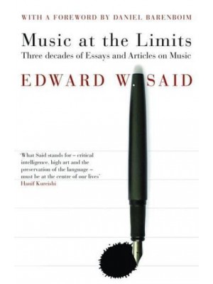 Music at the Limits Three Decades of Essays and Articles on Music