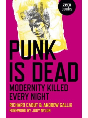 Punk Is Dead Modernity Killed Every Night