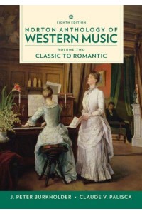 Norton Anthology of Western Music. Vol. 2 Classic to Romantic