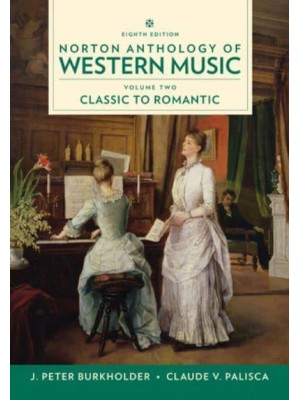 Norton Anthology of Western Music. Vol. 2 Classic to Romantic