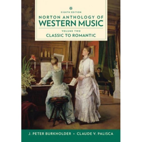 Norton Anthology of Western Music. Vol. 2 Classic to Romantic