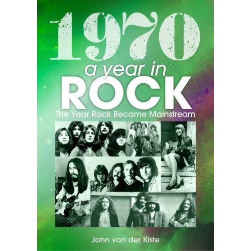 1970: A Year in Rock The Year Rock Became Mainstream