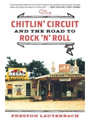 The Chitlin' Circuit and the Road to Rock 'N' Roll