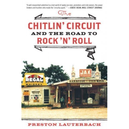 The Chitlin' Circuit and the Road to Rock 'N' Roll