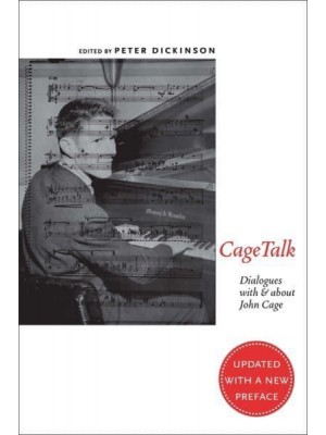 Cagetalk Dialogues With and About John Cage - Eastman Studies in Music