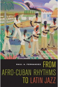 From Afro-Cuban Rhythms to Latin Jazz - Music of the African Diaspora