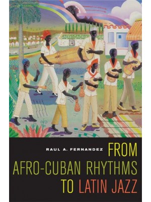 From Afro-Cuban Rhythms to Latin Jazz - Music of the African Diaspora