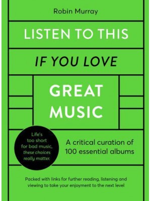 Listen to This If You Love Great Music A Critical Curation of 100 Essential Albums