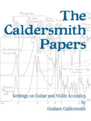 The Caldersmith Papers Writings on Guitar and Violin Acoustics