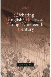 Debating English Music in the Long Nineteenth Century