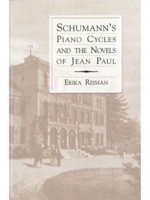 Schumann's Piano Cycles and the Novels of Jean Paul - Eastman Studies in Music