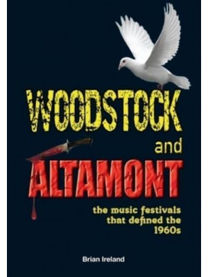 Woodstock and Altamont The Music Festivals That Defined the 1960S