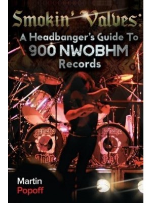 Smokin' Valves A Headbanger's Guide to 900 NWOBHM Records