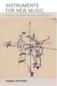 Instruments for New Music Sound, Technology, and Modernism