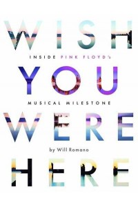 Wish You Were Here Inside Pink Floyd's Musical Milestone