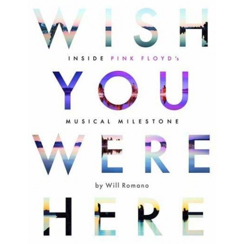 Wish You Were Here Inside Pink Floyd's Musical Milestone