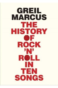 The History of Rock 'N' Roll in Ten Songs