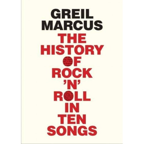 The History of Rock 'N' Roll in Ten Songs